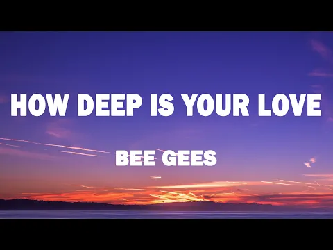 Download MP3 Bee Gees - How Deep Is Your Love (Lyrics)