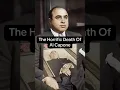 Al Capone s HORRIFIC Death
