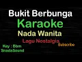 Download Lagu BUKIT BERBUNGA-Lagu Nostalgia|KARAOKE NADA WANITA ​-Female-Cewek-Perempuan@UcokkuYasir