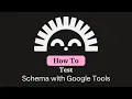 How to Test Schema with Google Tools