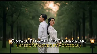 cintaku padamu ita purnamasari speed up cover by vortexia