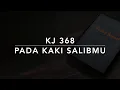 Download Lagu KJ 368 Pada Kaki SalibMu Jesus, Keep Me Near the Cross