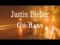 Download Lagu Justin Bieber - Go Baby (Music Video)