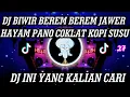 Download Lagu DJ BIWIR BEREM BEREM JAWER HAYAM PANO COKLAT KOPI SUSU VIRAL TIKTOK JEDAG JEDUG MENGKANE 2022