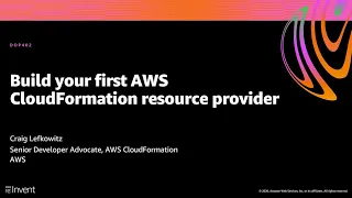 AWS re:Invent 2020: Build your first AWS CloudFormation resource provider