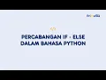 Percabangan IF - ELSE dalam Bahasa Python