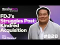 FDJ s Struggles Post-Kindred Acquisition Ep 828