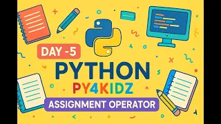 Day 5 - Assignment Operators in Python Py4Kidz Python for Beginners