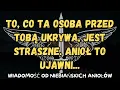 Download Lagu To, co ta osoba przed tobą ukrywa, jest straszne. Anioł to ujawni...wiadomość od aniołów