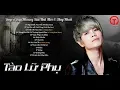 Download Lagu Tuyển Tập Những Ca Khúc Nhạc Trẻ Mới Và Hay Nhất Tào Lữ Phụ