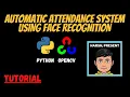 AUTOMATIC ATTENDANCE SYSTEM USING FACE RECOGNITION OPENCV PYTHON PROJECT