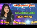 Lagu Soldier Soldier Meethei Baatein Bolkar || Melody Love Mix || Soldier || Dj Mk Music😎Manoranjan Mix