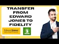 How to Transfer from Edward Jones to Fidelity Fast Safe 2025 l SM Tech