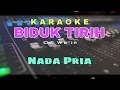 Lagu Biduk Tirih Karaoke - Nada Pria