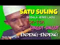 SULING TOR-TOR, SULING UNGUT-UNGUT TAPSEL,SULING ENDENG-ENDENG