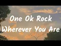 Download Lagu One Oke Rock - Wherever You Are ( Lirik Dan Terjemahan Indonesia )