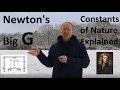 Constants of Nature Newton s Big G - Where does the Gravitational Constant Come from