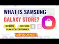 What is Samsung Galaxy Store What s the Difference with Google Play Store Is It Important to Use