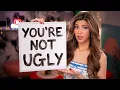 You Are Not as Ugly as You Think You Are