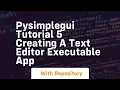 Pysimplegui tutorial 5 creating a text editor executable app