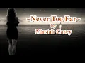 Mariah Carey - Never Too Far  Away ( Lyric Video )