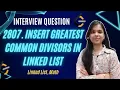 2807 Insert Greatest Common Divisors in Linked List GCD Easy Explanation Leetcode