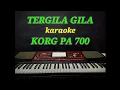 Download Lagu TERGILA GILA DUET ( KARAOKE ) RHOMA IRAMA korg pa 700