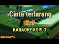 Download Lagu Cinta terlarang Ilir 7 - Karaoke koplo - (Nada cowok)