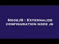 NodeJS Externalize configuration node js
