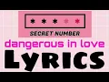 Download Lagu dangerous in love(Lyrics) secret number