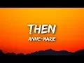 Download Lagu Anne-Marie - Then (Lyrics / Lyrics Video)