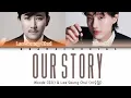 WOODZ (우즈) & LEE SEUNG CHUL (이승철) - 'OUR STORY' Lyrics (가사) || Color Coded Lyrics (Han/Rom/Eng)