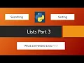 Python Tutorials - List searching Sorting and Nested Lists