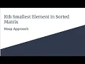 Leetcode Problem Heap Solution to Kth Smallest Element in Sorted Matrix