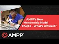 AMPP s new membership model FAQ - What s different