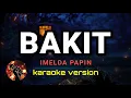Download Lagu BAKIT - IMELDA PAPIN (karaoke version)