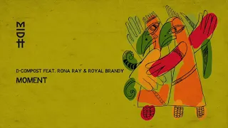 d compost feat rona ray u0026 royal brandy moment midh 029 