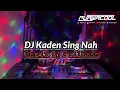 DJ Kaden Sing Nah - Yan Srikandi (Remix DJ Fullbass)