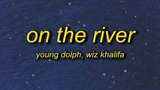 Young Dolph - On the River if she ain t pretty she can t ride with me hell no