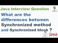 What are the differences between Synchronized method and Synchronized block