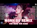 Download Lagu Mạnh Bà Remix - BXH Nhạc Trẻ EDM Hot Trend TRIỆU VIEW Gây Bão - EDM TikTok Hay Nhất 2025