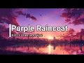 Download Lagu Purple Raincoat - RZD \u0026 Ghea Indrawari (Lirik Terjemahan Purple Raincoat)