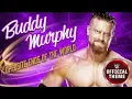 Download Lagu BUDDY MURPHY-OPPOSITE ENDS OF THE WORLD WWE THEME SONG