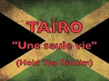 Taïro - Une seule vie (Hold You Riddim)
