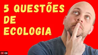 5 QUESTÕES DE ECOLOGIA
