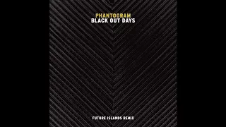 Phantogram Black Out Days Future Islands Remix 