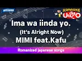 Lagu Ima wa iinda yo. (It's Alright Now) – MIMI feat.Kafu (Romaji Karaoke with guide)