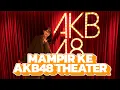 Lagu [CEKIDOT] BERKUNJUNG KE AKB48 THEATER!
