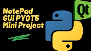 NotePad GUI in PYQT5 Desktop Application Mini Project Part 2