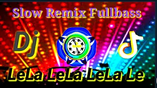 Download Dj Lela Lela Lela le - remix fullbass || Viral Ditiktok terbaru MP3